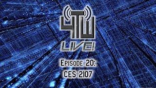 4TW Live -- Episode 20 -- CES 2017