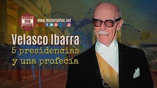 José María Velasco Ibarra - 5 Presidencias y 1 Profecía ¿Qué Pasó? | HISTORIA VIVA