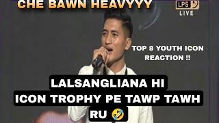 LALSANGLIANA [ Golden Buzzer Awm Se A Phu Ka Van ti emm !! ] || REACTION !! Top 8 Youth Icon