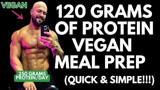 120 Grams Of Protein Vegan Meal Prep (Quick & Easy)