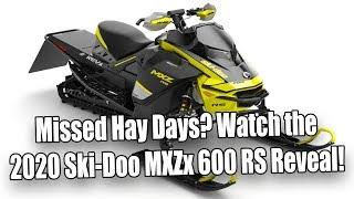 See the unveiling of the 2020 MXZX 600 RS Ski-Doo at Hay Days