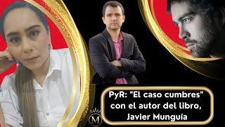 PyR: "El caso cumbres" con Javier Munguía