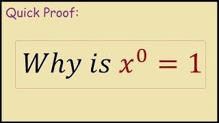 Why is x^0 = 1 (Quick Proof)