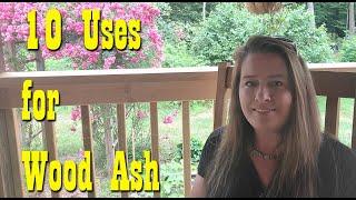 10 Uses for Wood Ash ~ Self Reliance ~ Preparedness