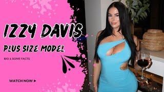 Izzy Davis  Plus Size Model | Curvy model Fashion Influencers | Wiki Biography, Age, Facts