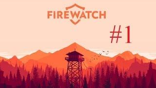 Firewatch #1 - Начало