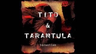 Tito & Tarantula - Tarantism (1997) Full Album