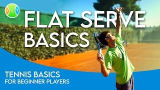 First steps to LEARN the FLAT SERVE in tennis  | TENNIS for  BEGINNERS