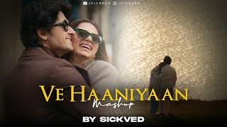 Ve Haaniya Mashup | SICKVED | 2024 | Romantic special