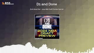 D1 & Done Pod - 2024 NBA Draft Preview Special