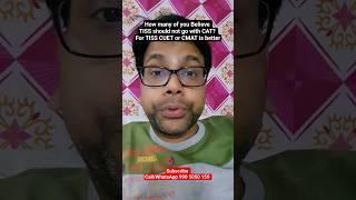 How many of you Believe TISS shoudd not go with CAT? For TISS CUET or CMAT is better considering LoD