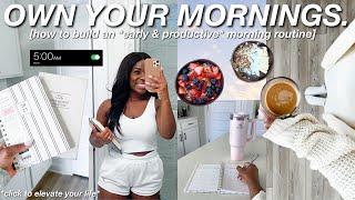 OWN YOUR MORNINGS ️ how to build an EARLY & PRODUCTIVE morning routine that will ELEVATE YOUR LIFE