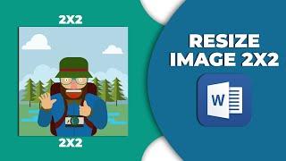 How to resize image in word 2x2