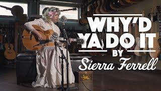 Why'd Ya Do It - Sierra Ferrell