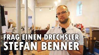 Frag einen Drechsler - Stefan Benner