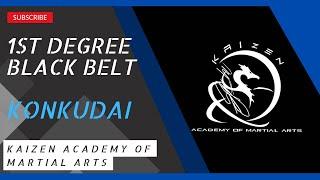 1st Degree Black Belt - KONKU DAI / Kaizen Academy of Martial Arts