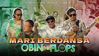 Mari Berdansa - Obin The Flops ( Official Music Video )