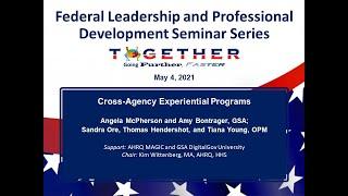 Cross-Agency Experiential Programs – Federal Leadership and Professional Development Seminar Series