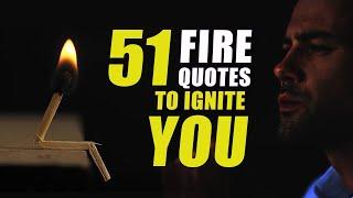 TOP 51 FIRE QUOTES TO IGNITE YOUR POTENTIAL |  INSPIRATIONAL FIRE QUOTES | MOTIVATIONAL QUOTES