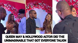 QUEEN MAY & NOLLYWOOD ACTOR DID THE UNIMAGINABLE THAT GOT EVERYONE TALKING