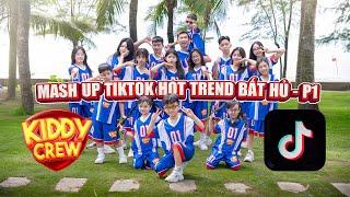 KIDDY CREW - MASH UP TIKTOK HOT TREND BẤT HỦ (P1) - Minhx Entertainment