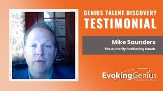 Mike Saunders, The Authority Positioning Coach, talks about the Genius Talent Discovery process