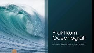 Tugas Praktikum Oceanografi Ganesh Jatu Maharsi 1910801069 rombel 2