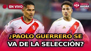  ¿Paolo Guerrero le dice adiós a la Selección Peruana luego de 20 años? 