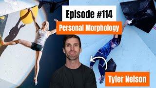 Testpiece Climbing #114: Tyler Nelson on How Personal Morphology Affects Climbing Performance