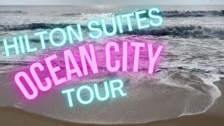 UNBIASED! Hilton Suites Ocean City ROOM AND HOTEL TOUR!