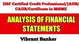 ANALYSIS OF FINANCIAL STATEMENTS || IIBF-CCP Module B CH-7 || JAIIB || CAIIB || Certificate in MSME