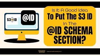 Is It A Good Idea To Put The S3 ID In The @ID Schema Section?