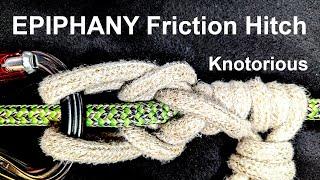 EPIPHANY Friction Hitch for Arborists & Tree Climbers (A Knotorious Original Creation)