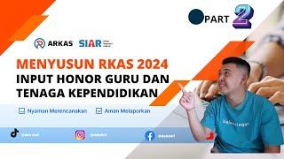 PART 2 _ INPUT KERTAS KERJA 2024 "GURU HONOR DAN TENAGA KEPENDIDIKAN" PADA ARKAS 4.08