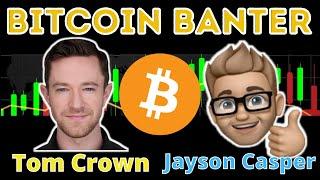 Live Bitcoin Banter - Jayson Casper & Tom Crown