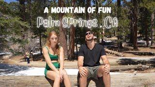 A MOUNTAIN of Fun in Palm Springs