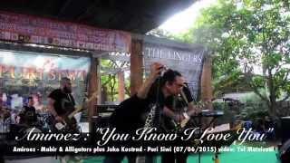 Amiroez "You Know I Love You" - Mahir & Alligators - Mandow Grass Rock - Joko Kostrad