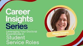 Career Insights: Leveraging Your Doctoral Experience in Student Services Roles