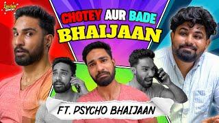 Chotey Aur Bade Bhaijaan | Ft. Psycho Bhaijaan | Deccani Diaries Comedy