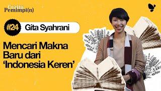 Cerita Pemimpi(n) #24 Gita Syahrani: Mencari Makna Baru dari 'Indonesia Keren'