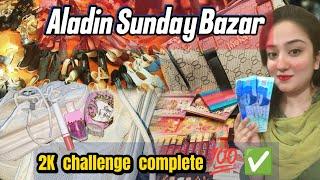 Aladin Sunday Bazar | 2k challenge video at Sunday Bachat Bazar Karachi | Detail video #Hiba# vlog