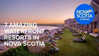 7 Amazing Waterfront Resorts in Nova Scotia