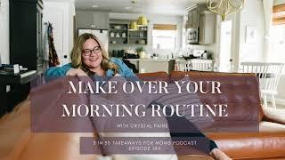 144: Make Over your Morning Routines // Crystal Paine of Money Saving Mom