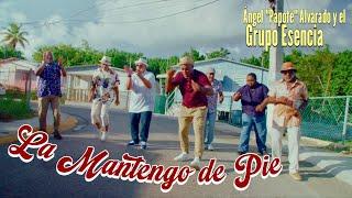 LA MANTENGO DE PIE (Video Oficial) - Angel "Papote" Alvarado y el Grupo Esencia junto a sus Amigos