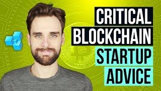 Watch Before You Launch a Blockchain Startup!