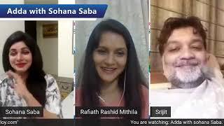 Adda With Sohana Saba | Mithila | Srijit Mukherji