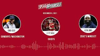 Cowboys/Washington, Chiefs' offense, Zeke's mindset | SPEAK FOR YOURSELF audio podcast (12.9.21)