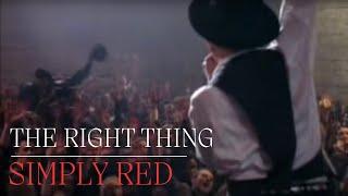 Simply Red - The Right Thing (Official Video)