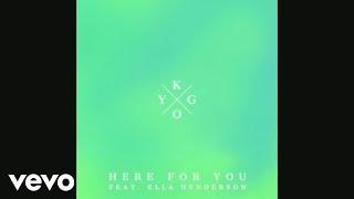 Kygo - Here for You ft. Ella Henderson (Official Audio)