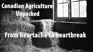 Canadian Agriculture Unpacked: A Look Back: From Heartache to Heartbreak